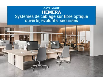 HEMERA - Solution de câblage optique ouverte, évolutive et sécurisée 