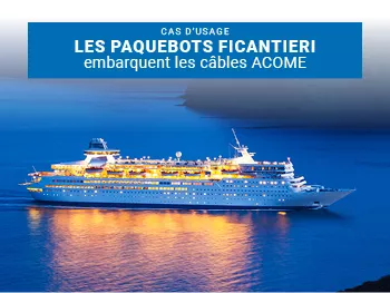 Les chantiers navals FINCANTIERI optent pour la solution ACOLAN cuivre et optique pour les navires KONINGSDAM et CARNIVAL VISTA